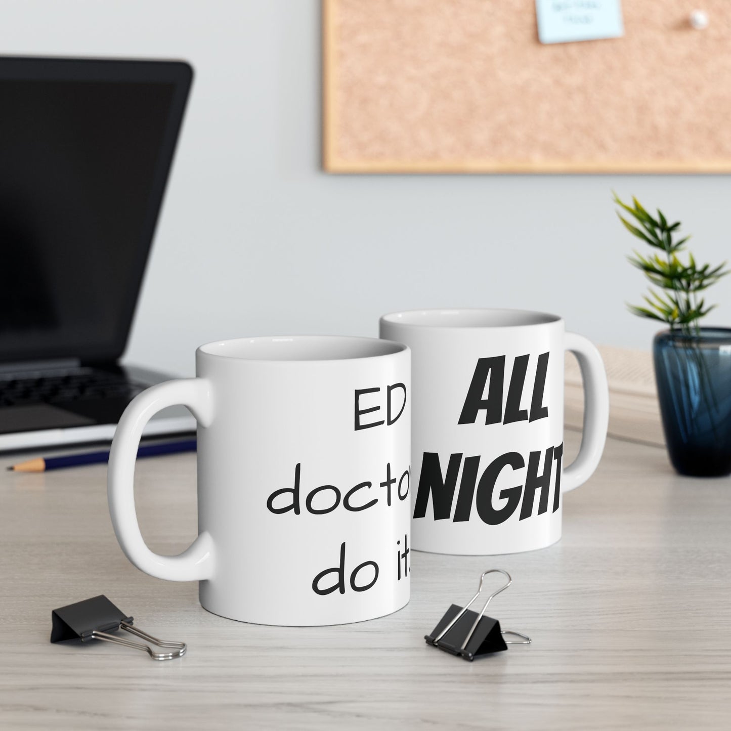 ED Doctors do it ALL NIGHT Coffee Mug