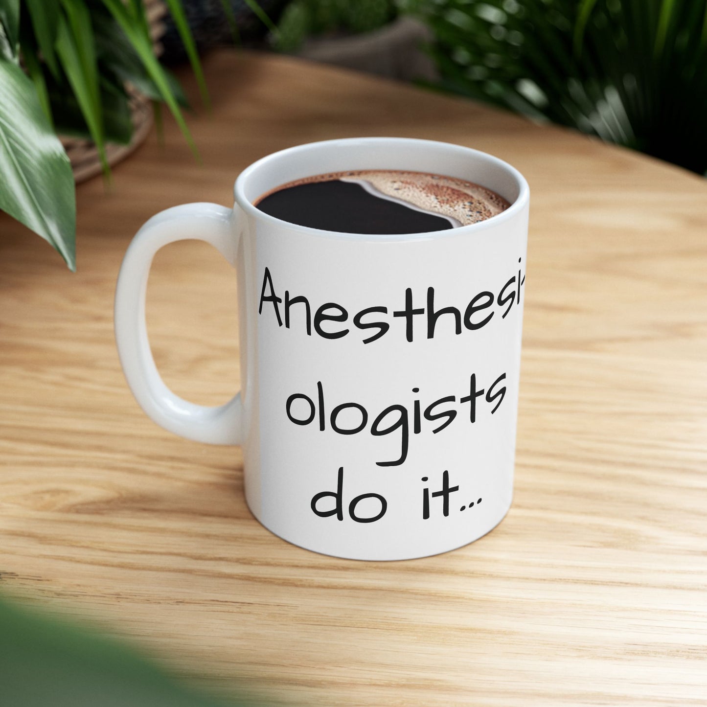 Anesthesiologists do it ALL NIGHT Coffee Mug