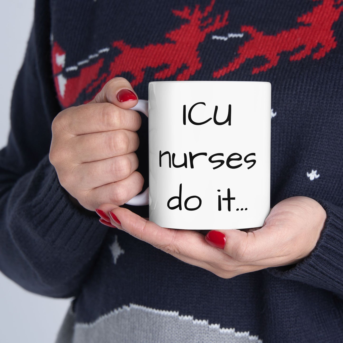 ICU Nurses do it ALL NIGHT Coffee Mug