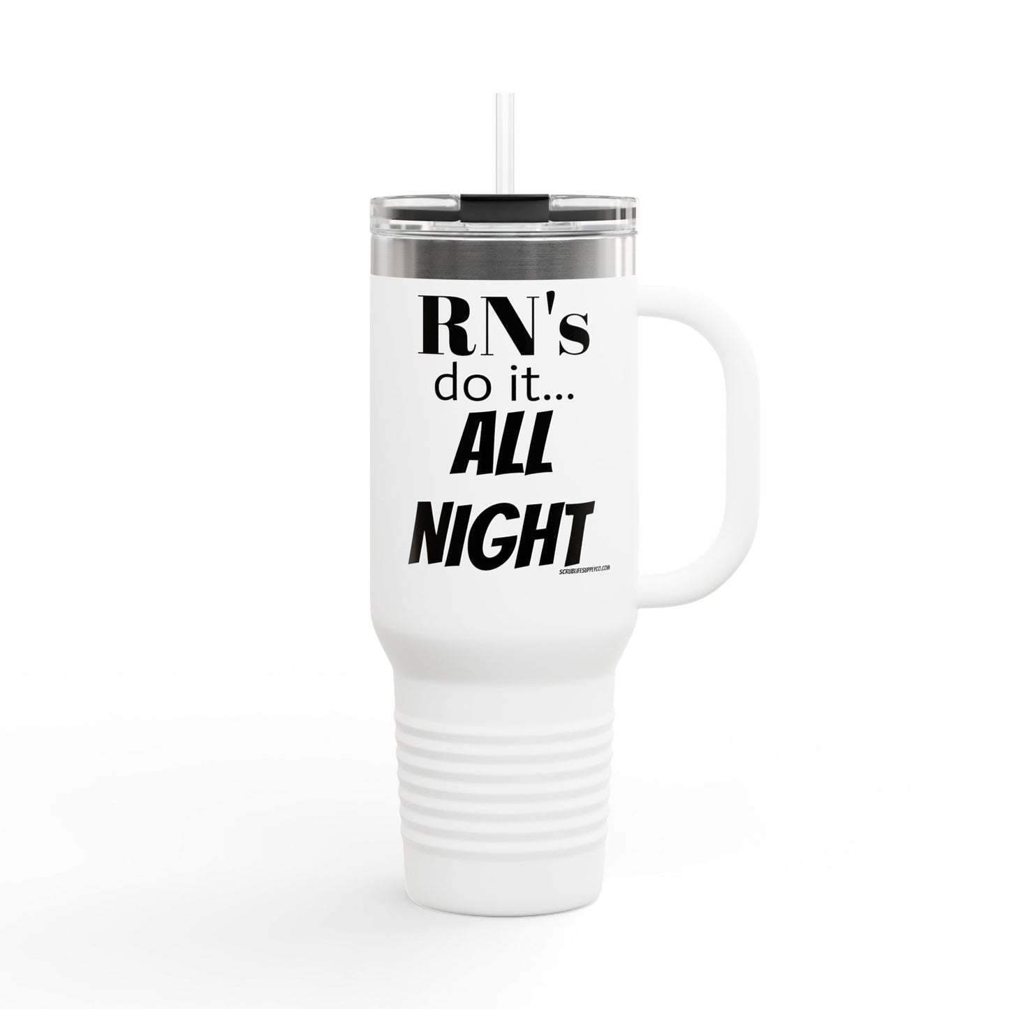 Insulated Travel Mug - RN's do it ALL NIGHT